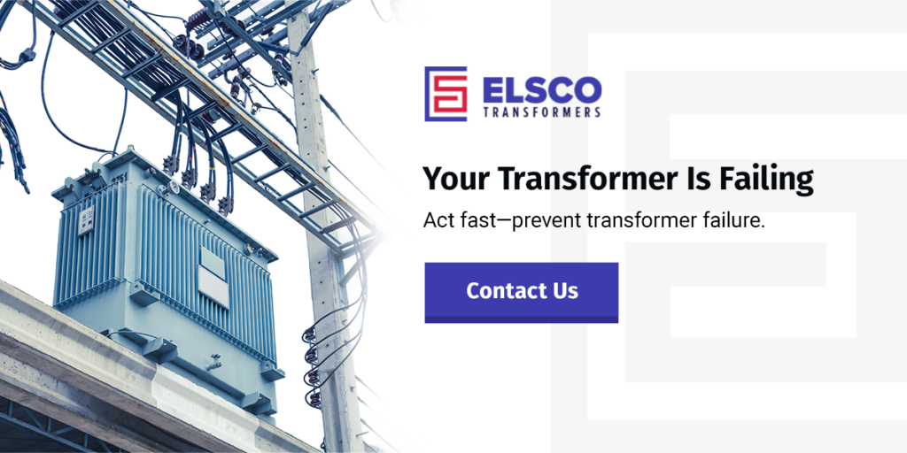Contact Us at ELSCO Transformers if Your Transformer Is Failing